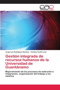 Gestión integrada de recursos humanos de la Universidad de Guantánamo