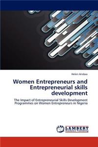 Women Entrepreneurs and Entrepreneurial skills development