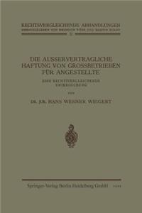Die Ausservertragliche Haftung von Grossbetrieben für Angestellte