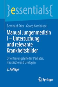 Manual Jungenmedizin I - Untersuchung Und Relevante Krankheitsbilder