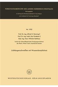 Lichtbogenschweißen mit Wasserdampfschutz