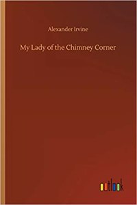 My Lady of the Chimney Corner