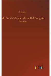 Mr. Punch´s Model Music-Hall Songs & Dramas