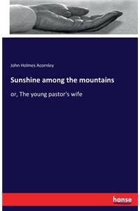 Sunshine among the mountains