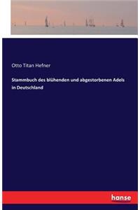 Stammbuch des blühenden und abgestorbenen Adels in Deutschland