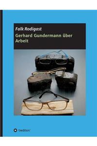 Gerhard Gundermann über Arbeit