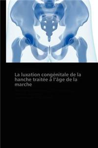 Luxation Congénitale de la Hanche Traitée À L Âge de la Marche