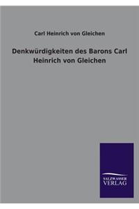 Denkwurdigkeiten Des Barons Carl Heinrich Von Gleichen