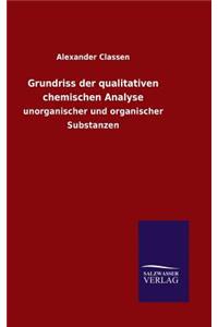 Grundriss der qualitativen chemischen Analyse