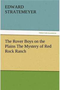The Rover Boys on the Plains the Mystery of Red Rock Ranch
