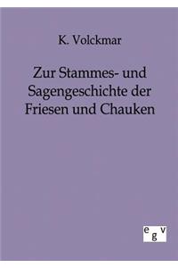 Zur Stammes- und Sagengeschichte der Friesen und Chauken