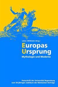 Europas Ursprung: Mythologie Und Moderne
