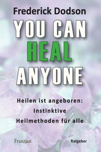 You can heal anyone