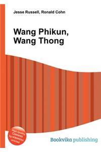 Wang Phikun, Wang Thong
