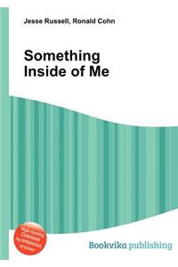 Something Inside of Me