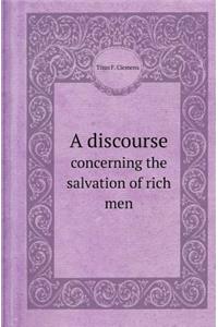 A Discourse Concerning the Salvation of Rich Men