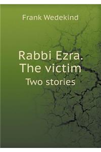 Rabbi Ezra. the Victim Two Stories