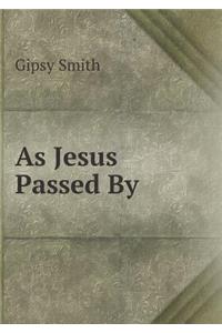As Jesus Passed By