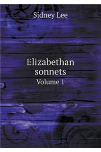 Elizabethan sonnets Volume 1
