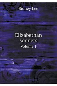 Elizabethan Sonnets Volume 1