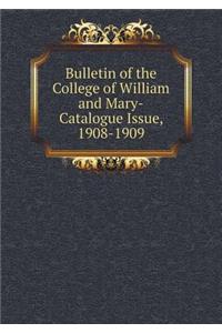 Bulletin of the College of William and Mary-Catalogue Issue, 1908-1909