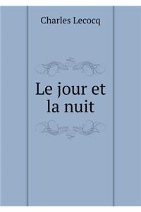 Le Jour Et La Nuit