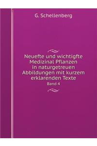 Neuefte und wichtigfte Medizinal Pflanzen in naturgetreuen Abbildungen mit kurzem erklarenden Texte Band 4