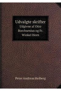 Udvalgte skrifter Udgivne af Otto Borchsenius og Fr. Winkel Horn