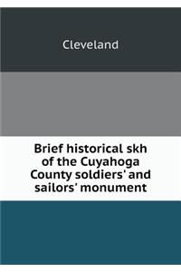Brief Historical Skh of the Cuyahoga County Soldiers' and Sailors' Monument