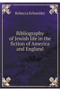 Bibliography of Jewish Life in the Fiction of America and England
