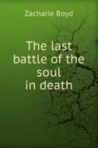 last battle of the soul in death