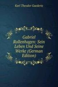 Gabriel Rollenhagen: Sein Leben Und Seine Werke (German Edition)