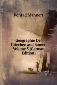 Geographie Der Griechen and Romer, Volume 5 (German Edition)