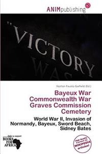 Bayeux War Commonwealth War Graves Commission Cemetery