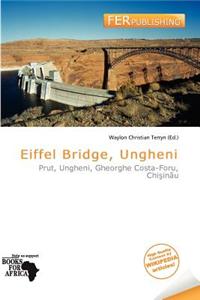 Eiffel Bridge, Ungheni