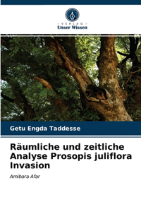 Räumliche und zeitliche Analyse Prosopis juliflora Invasion