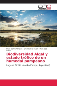 Biodiversidad Algal y estado trófico de un humedal pampeano