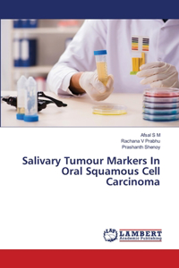 Salivary Tumour Markers In Oral Squamous Cell Carcinoma