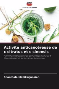 Activité anticancéreuse de c citratus et c sinensis