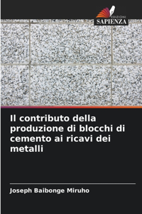 Il contributo della produzione di blocchi di cemento ai ricavi dei metalli