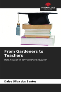 From Gardeners to Teachers