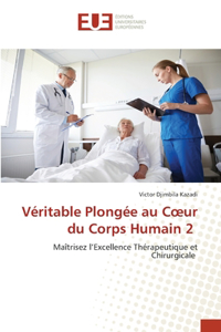 Véritable Plongée au Coeur du Corps Humain 2