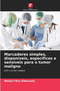 Marcadores simples, disponíveis, específicos e sensíveis para o tumor maligno