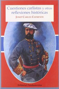Cuestiones carlistas y otras reflexiones historicas