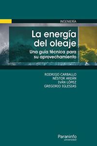 La energia del oleaje. Una guia tecnica para su aprovechamiento