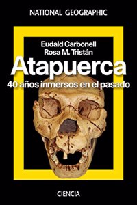 Atapuerca. 40 anos inmersos en el pasado