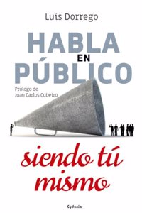 Habla en publico siendo tu mismo