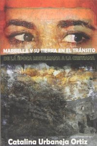 Marbella y su tierra en el transito de la epoca musulmana a la cristiana