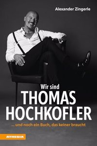 Wir sind Thomas Hochkofler