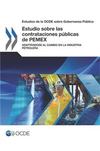 Estudios de la OCDE sobre Gobernanza Pública Estudio sobre las contrataciones públicas de PEMEX